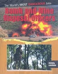 Bomb and Mine Disposal Officers: The Worlds Most Dangerous Jobs