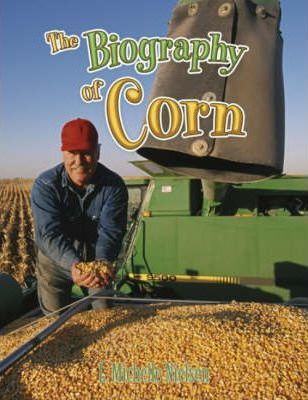The Biography of Corn: How Did That Get Here? 