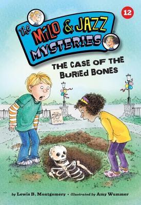 The Case of the Buried Bones: Milo and Jazz 12