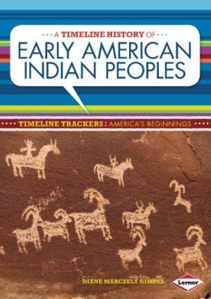 The Early American Indian Peoples: Timelines Trackers