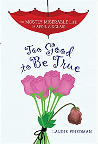 Too Good to Be True (The Mostly Miserable Life of April Sinclair # 2)