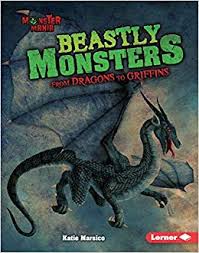 Beastly Monsters; From Dragons to Griffins: Monster Mania