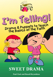 I'm Telling: Drama and Puppets to Teach the Basics of the Faith