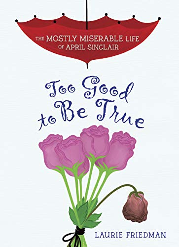 Too Good to Be True (The Mostly Miserable Life of April Sinclair # 2) HB