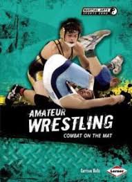 Martial Arts Sports Zone: Amateur Wrestling - Combat on the Mat