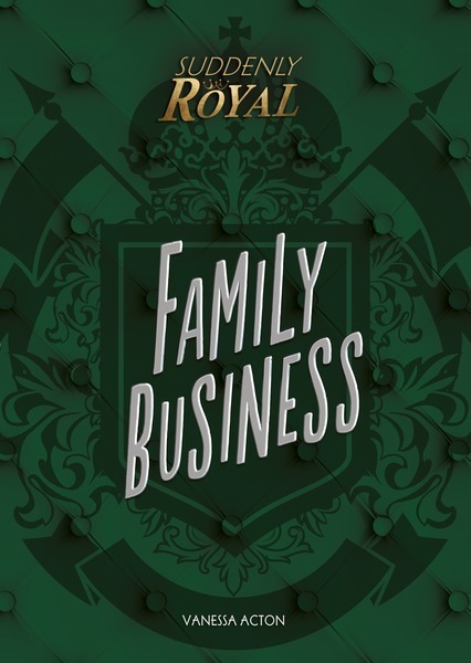 Family Business - Suddenly Royal