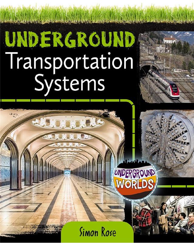 Underground Worlds: Underground Transportation Systems