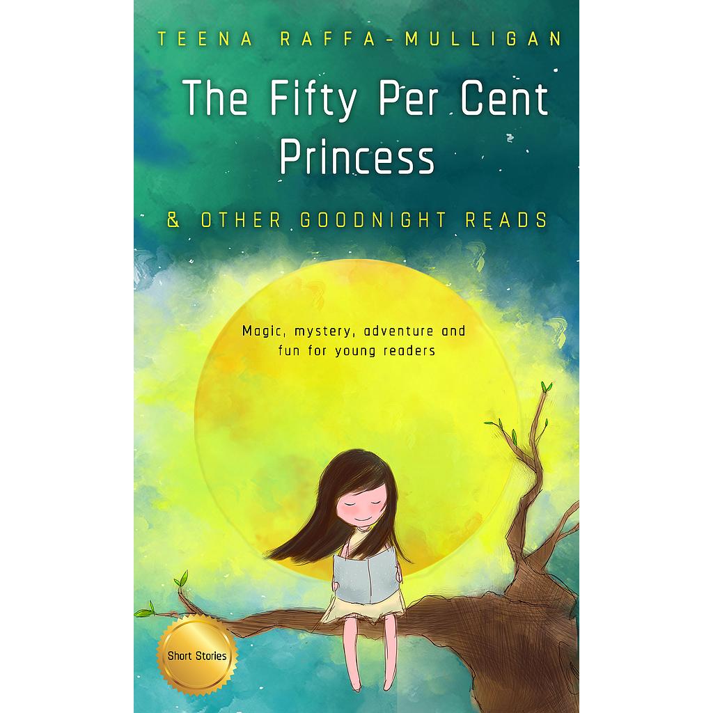 The Fifty Per Cent Princess &amp; Other Goodnight Reads 