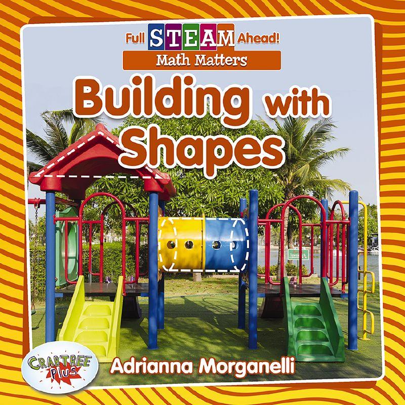 Full STEAM Ahead! - Math Matters: Building with Shapes