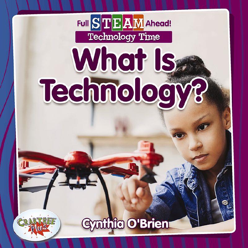 Full STEAM Ahead! - Technology Time: What Is Technology?