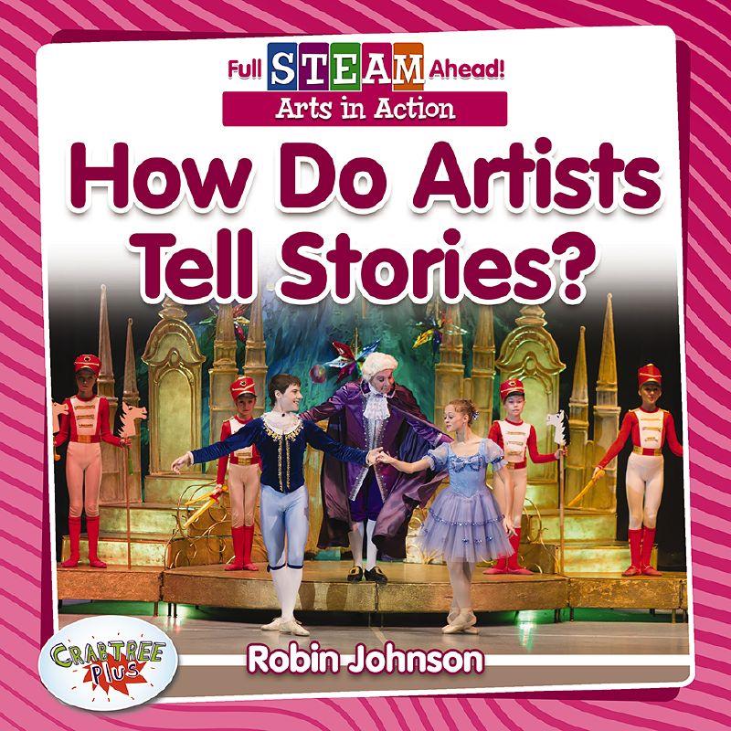 Full STEAM Ahead! - Arts in Action: How Do Artists Tell Stories?