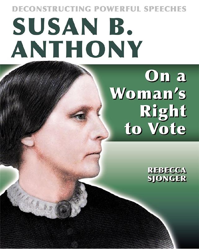 Susan B. Anthony - On A Woman's Right to Vote