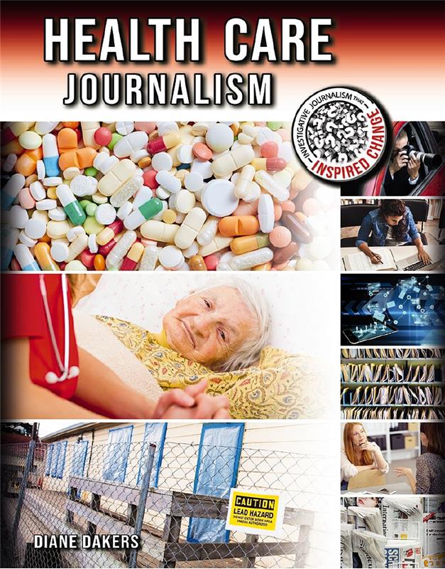 Investigative Journalism that Inspired Change: Health Care Journalism