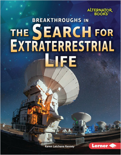 Space Exploration (Alternator Books): Breakthroughs in the Search for Extraterrestrial Life **FIRM SALE**