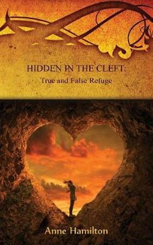 Hidden in the Cleft: True and False Refuge