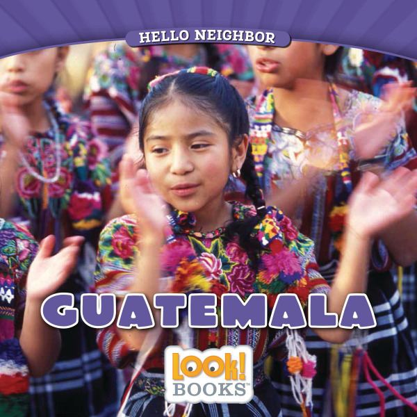 Hello Neighbor (LOOK! Books ) - Guatemala