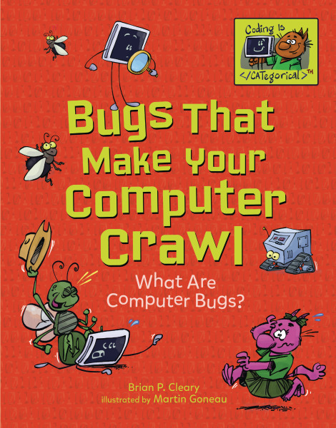 Coding Is CATegorical - Bugs That Make Your Computer Crawl: What Are Computer Bugs?