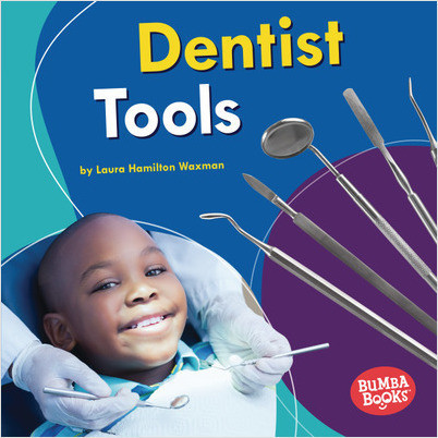 Bumba Books  — Community Helpers Tools of the Trade: Dentist Tools