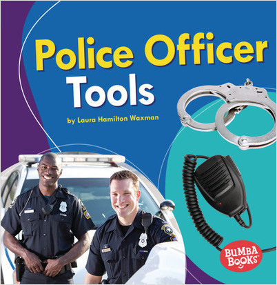 Bumba Books  — Community Helpers Tools of the Trade: Police Officer Tools