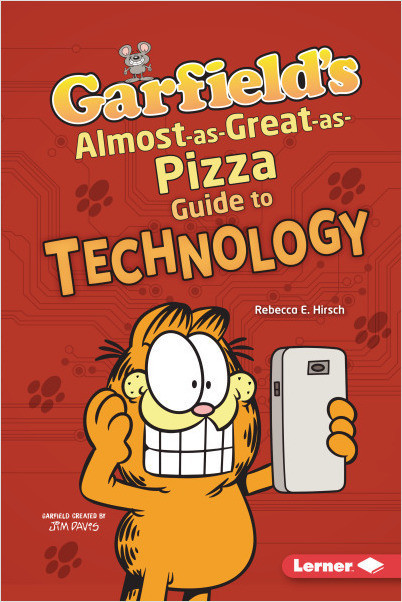 Garfield's Fat Cat Guide to STEM Breakthroughs: Garfield's Almost-as-Great-as-Pizza Guide to Technology