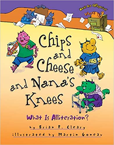 Chips and Cheese and Nana's Knees: What Is Alliteration? - Words are CATegorical