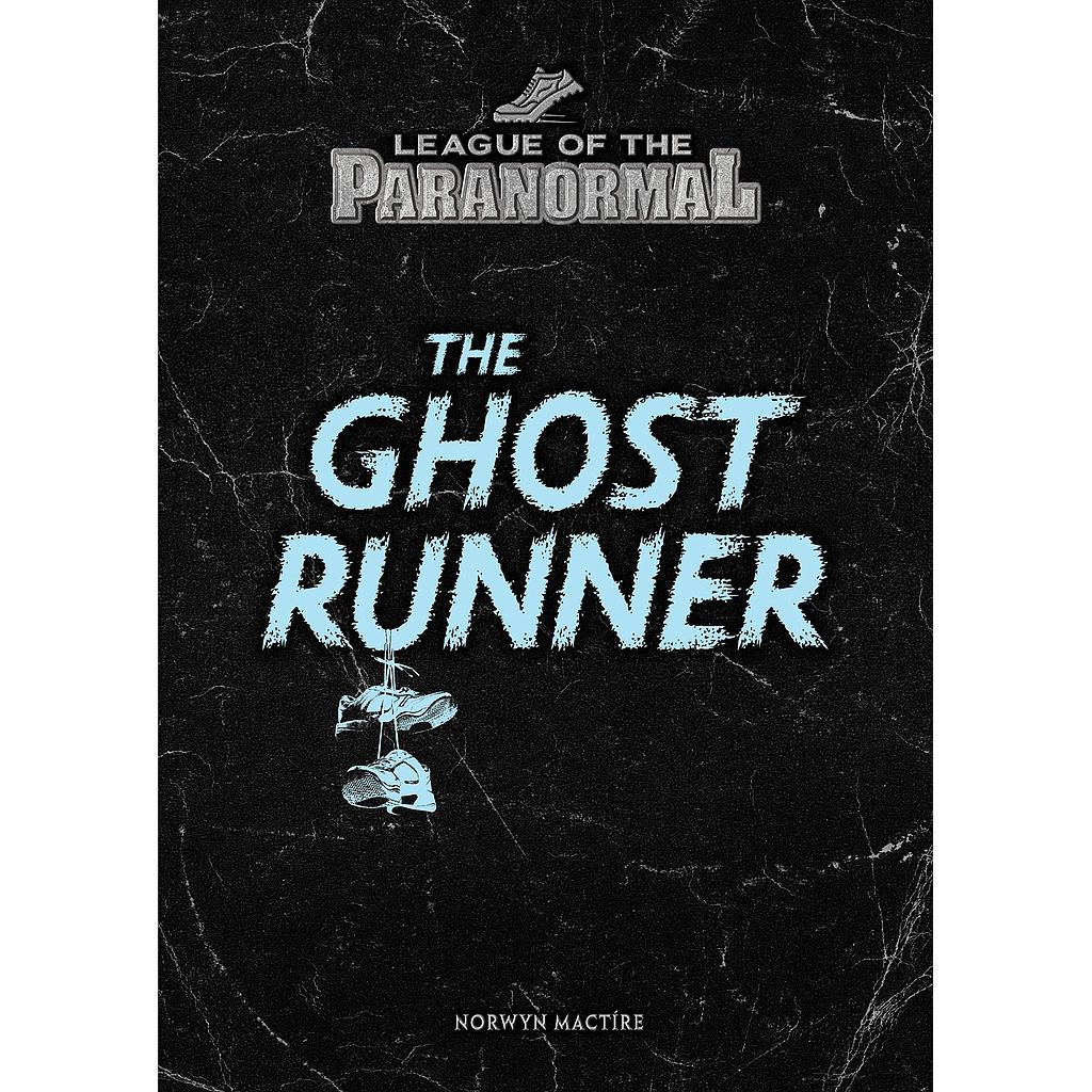 The Ghost Runner (League of the Paranormal)