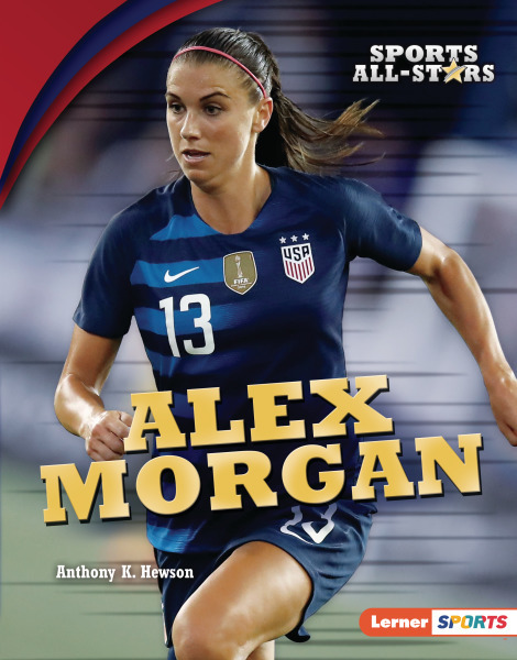 Sports All-Stars (Lerner ™ Sports): Alex Morgan