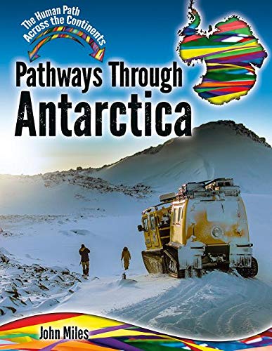 The Human Path Across the Continents: Pathways Through Antarctica