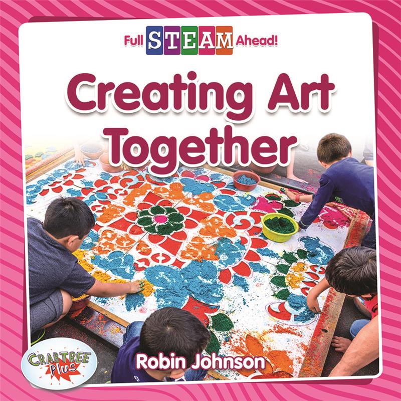 Full STEAM Ahead! - Arts in Action: Creating Art Together