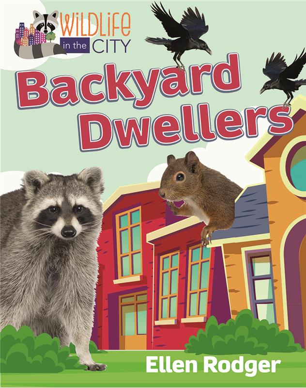 Wildlife in the City: Backyard Dwellers