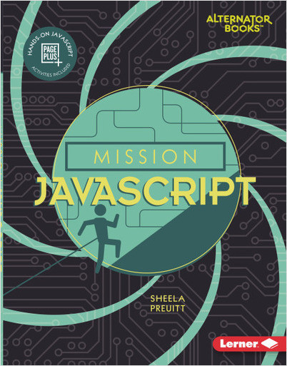 Mission: Code (Alternator Books ® ): Mission JavaScript