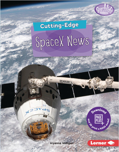 Searchlight Books ™ — New Frontiers of Space: Cutting-Edge SpaceX News