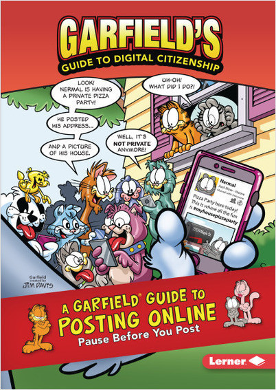 Garfield's ® Guide to Digital Citizenship: A Garfield ® Guide to Posting Online