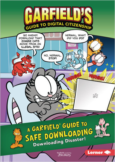 Garfield's ® Guide to Digital Citizenship: A Garfield ® Guide to Safe Downloading