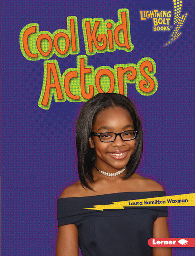 Lightning Bolt Books — Kids in Charge!: Cool Kid Actors