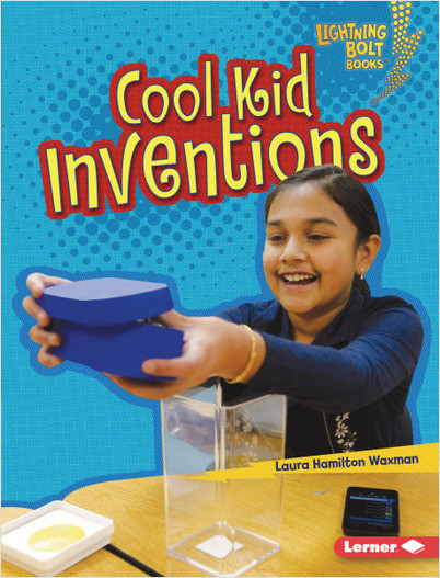 Lightning Bolt Books — Kids in Charge!: Cool Kid Inventions
