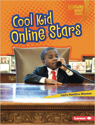 Lightning Bolt Books — Kids in Charge!: Cool Kid Online Stars