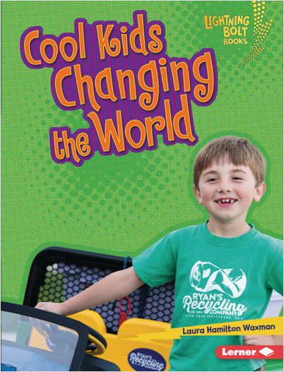 Lightning Bolt Books — Kids in Charge!: Cool Kids Changing the World