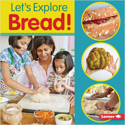 Food Field Trips: Let's Explore Bread!