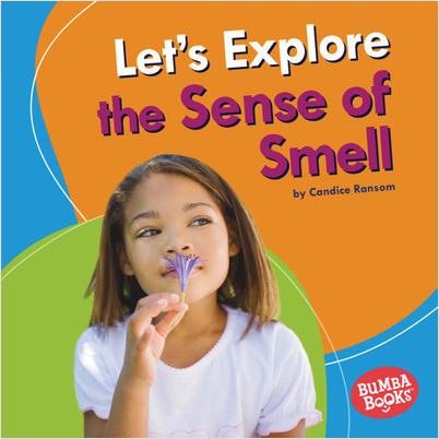 Bumba Books — Discover Your Senses: Let's Explore the Sense of Smell