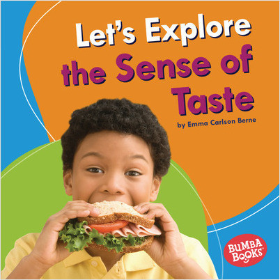 Bumba Books — Discover Your Senses: Let's Explore the Sense of Taste