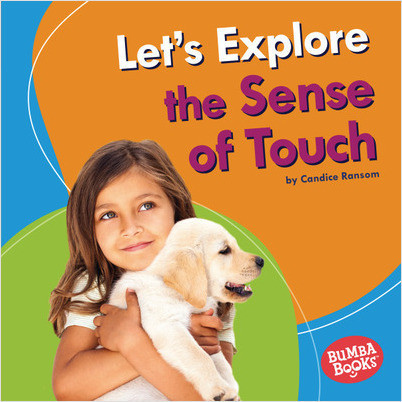 Bumba Books — Discover Your Senses: Let's Explore the Sense of Touch