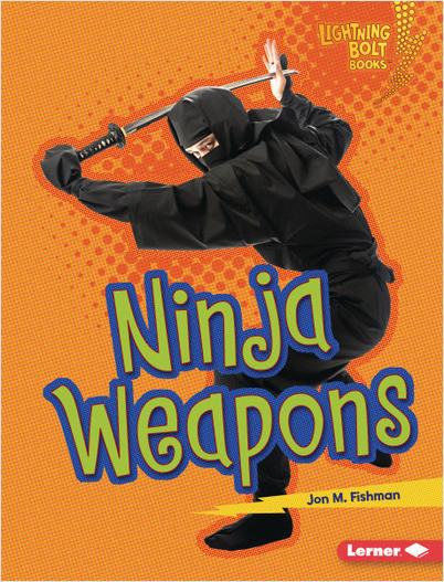 Lightning Bolt Books — Ninja Mania: Ninja Weapons