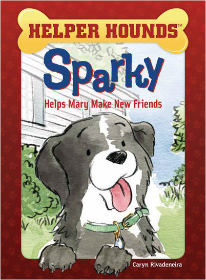Sparky Helps Mary Make Friends (Helper Hounds)