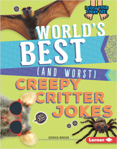 Laugh Your Socks Off!: World's Best (and Worst) Creepy Critter Jokes