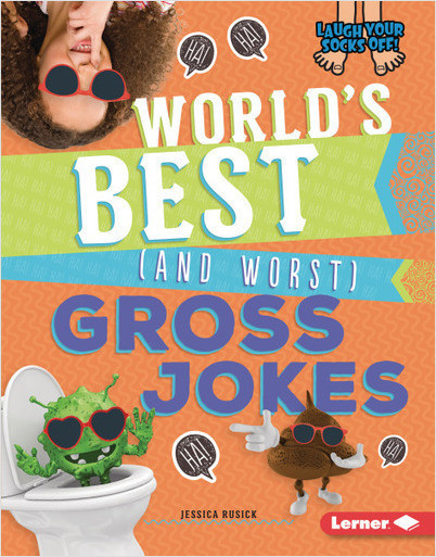 Laugh Your Socks Off!: World's Best (and Worst) Gross Jokes