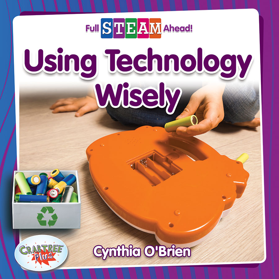 Full STEAM Ahead! - Technology Time: Using Technology Wisely
