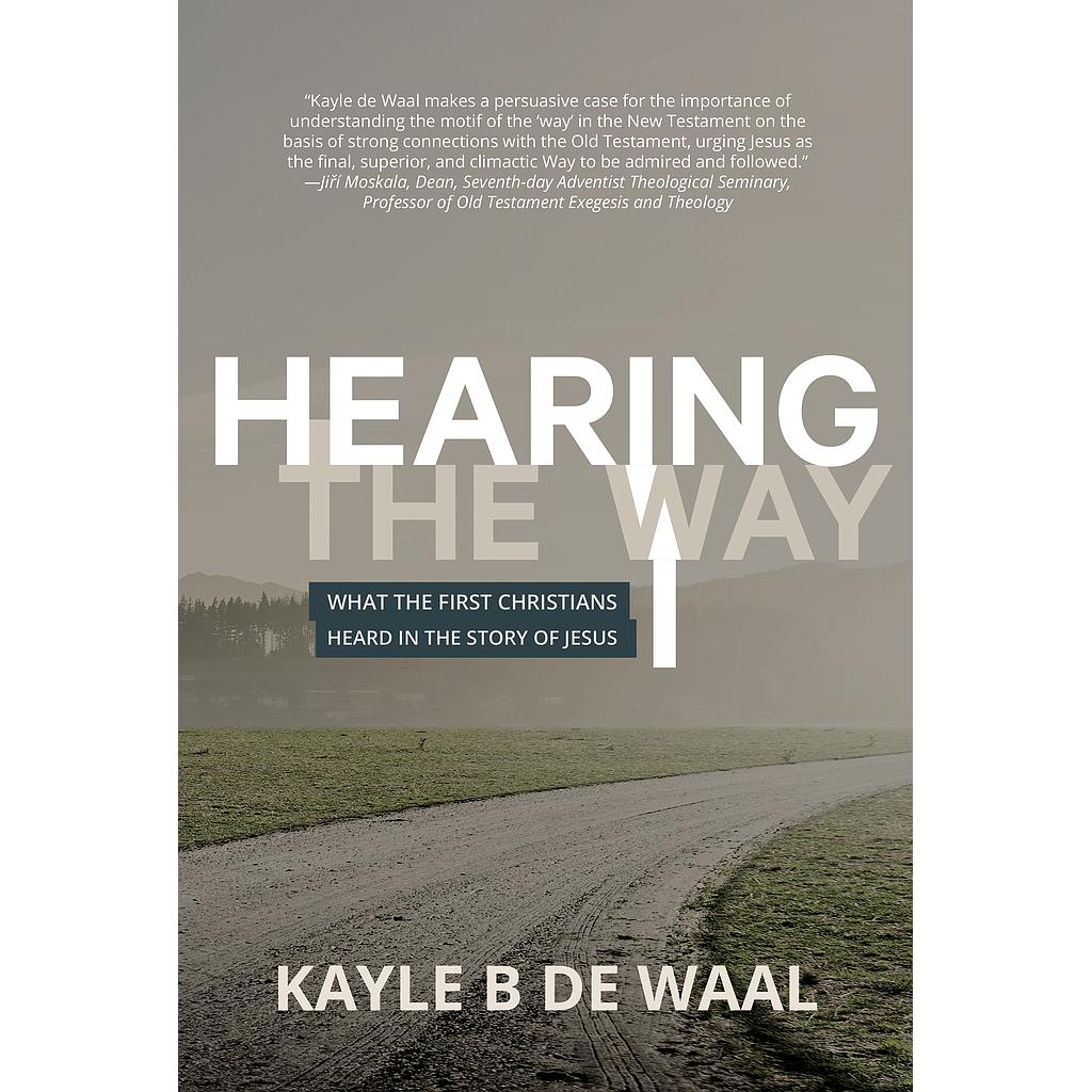 Hearing the Way: What the First Christians Heard in the Story of Jesus