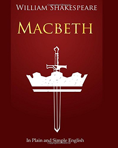 Macbeth In Plain and Simple English: A Modern Translation and the Original Version