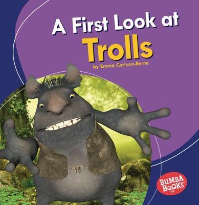 A First Look at Trolls: Bumba Books  — Fantastic Creatures